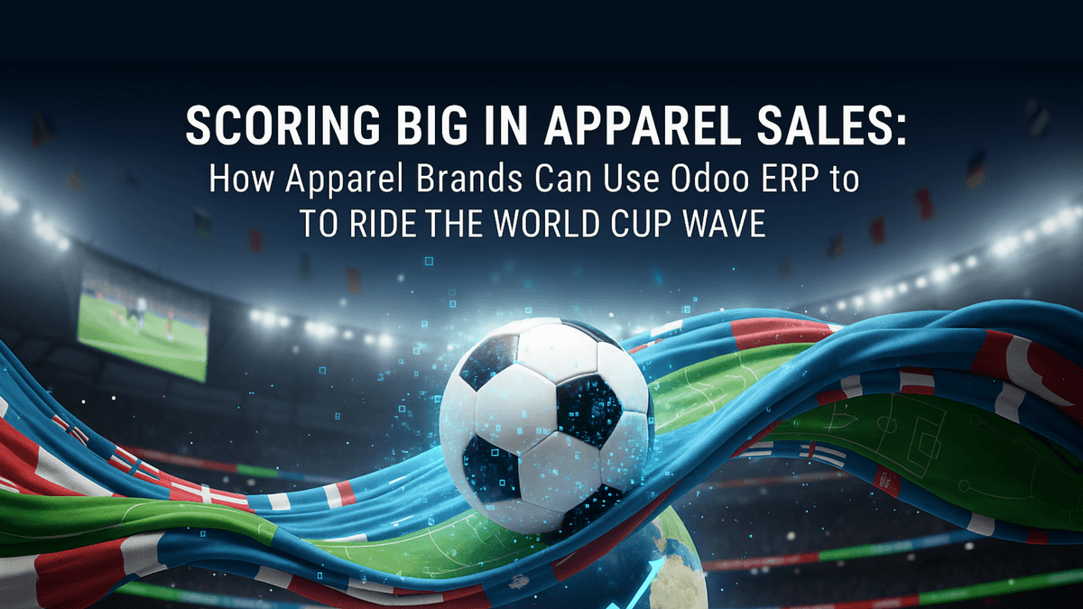 Scoring Big in Apparel Sales: How Apparel Brands Can Use Odoo ERP to Ride the World Cup Wave