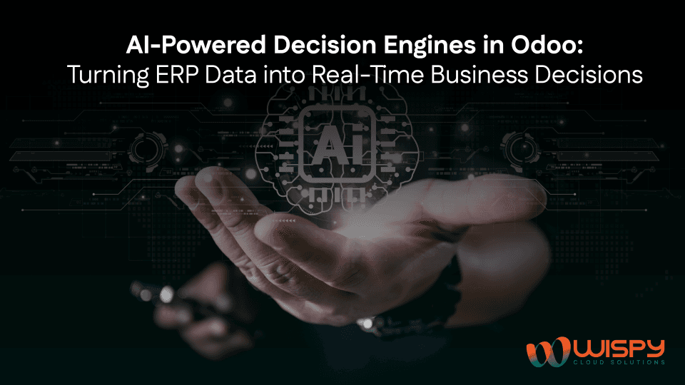 AI-Powered Decision Engines in Odoo: Turning ERP Data into Real-Time Business Decisions