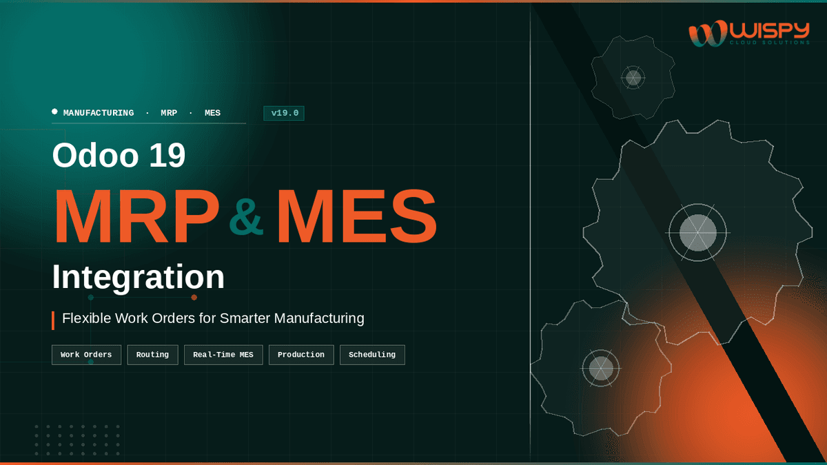 Odoo 19 MRP & MES Integration: Flexible Work Orders for Smarter Manufacturing